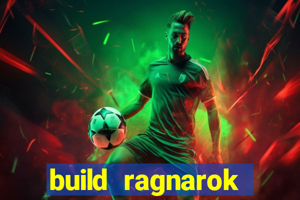 build ragnarok history reborn rag